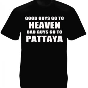 Tee-shirt Pattaya Noir Good Guys Go to Heaven Bad Guys go to Pattaya